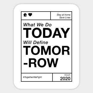 What We Do Today Will Define Tomorrow Sticker